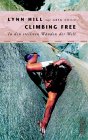 Climbing free. In den steilsten Wänden der Welt.